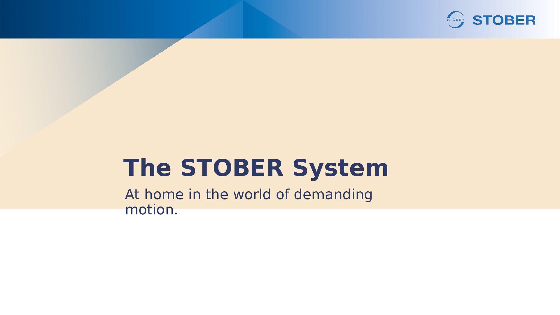 The STOBER System